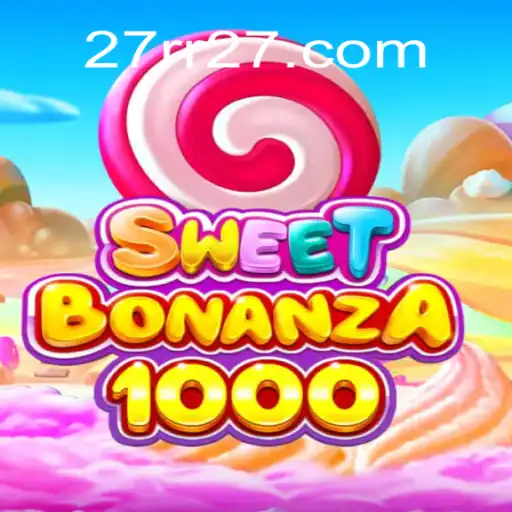 Discover the Vibrant World of SweetBonanza1000 on 27RR Online Plataforma Oficial